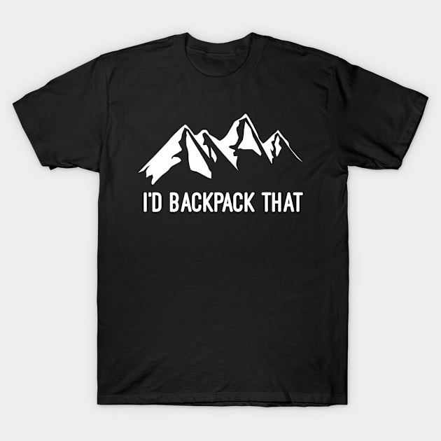 I'd Backpack That T-Shirt by Flippin' Sweet Gear